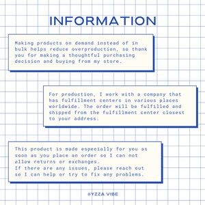 Information about the production of your order: It will be fulfilled and shiped from the fulfillment center closest to your adres. Since it  is made especially for you as soon as you place an order so I can not allow returns or exchanges.
