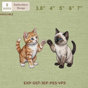 May include: An embroidery design featuring two cartoon kittens. One is orange tabby, the other is Siamese. The design is available in 5 sizes, ranging from 3.8" to 7". The kittens are depicted with paws raised.