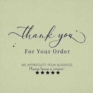 Puede incluir: Tarjeta verde claro con texto negro. El mensaje "Thank you For Your Order" est&aacute; escrito en cursiva. Debajo, se lee "WE APPRECIATE YOUR BUSINESS Please leave a review!" con cinco estrellas negras.