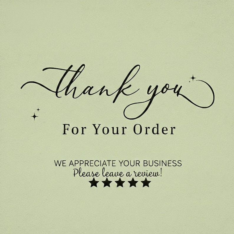 Puede incluir: Tarjeta verde claro con texto negro. El mensaje "Thank you For Your Order" est&aacute; escrito en cursiva. Debajo, se lee "WE APPRECIATE YOUR BUSINESS Please leave a review!" con cinco estrellas negras.
