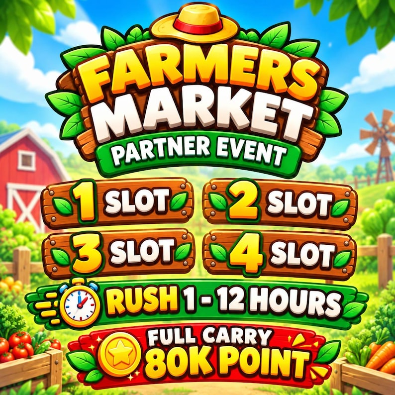 May include: A digital graphic for a Farmers Market Partner Event featuring wooden signs with the text 1 Slot, 2 Slot, 3 Slot, 4 Slot, Rush 1-12 Hours, and Full Carry 80K Point, accompanied by a yellow hat icon and a stopwatch icon on a farm background.