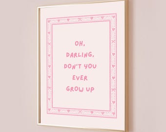 Oh, cariño, nunca crezcas, póster de Taylor, cita "Nunca crezcas", letra impresa, sutil, para guardería, bebé, digital, imprimible