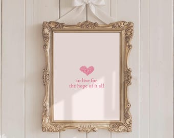To Live For The Hope Of It All Taylor PosterQuote Lyric Print Subtle Office Decor Home Room Wall Art August Heart Pink Digital Printable