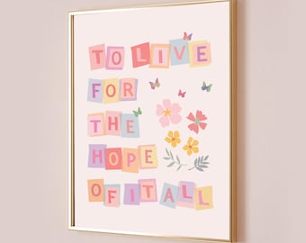 To Live For The Hope Of It All Taylor PosterQuote Lyric Print Subtle Office Decor Home Room Wall Art August Floral Pink Digital Printable