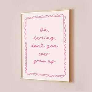 Oh Darling Don&#39;t You Ever Grow Up Taylor Poster Quote Lyric Print Never Grow Up Baby Nursery Wall Art Pink Kids Cute Decor Digital Printable
