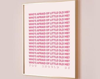 Who’s Afraid of Little Old Me Taylor Poster Quote Lyric Print Subtle Office Decor Home Room Wall Art Bedroom Artwork Pink Digital Printable