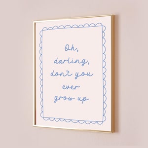 Oh Darling Don&#39;t You Ever Grow Up Taylor Poster Quote Lyric Print Never Grow Up Baby Nursery Wall Art Blue Kids Cute Decor Digital Printable
