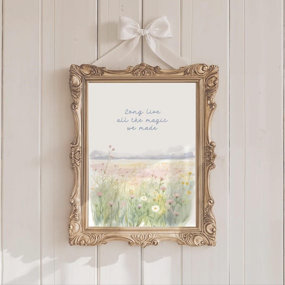 Long Live All The Magic We Made Taylor Poster Quote Lyric Print Subtle Office Home Room Wall Art Baby Nursery Kids Floral Digital Printable
