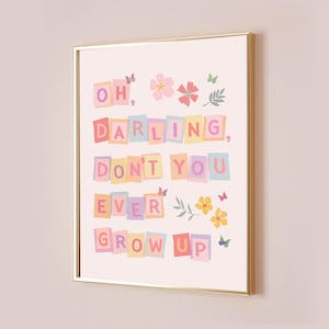 Oh Darling Don't You Ever Grow Up Póster de Taylor con letra impresa inspirada en Never Grow Up, cita sutil, decoración para habitación de bebé y niños