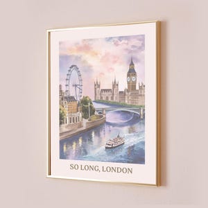 May include: A watercolor painting of the London skyline with the London Eye, Big Ben, and the Houses of Parliament. The painting is framed in gold and has the text "SO LONG, LONDON" at the bottom.