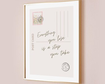 Everything You Lose is a Step You Take Taylor Poster Postcard Lyric Print You're On Your Own Kid Office Quote Home Room Digital Printable