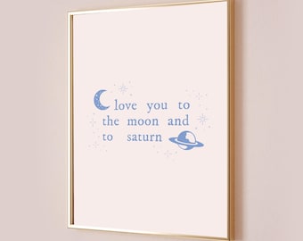 Love You To The Moon And To Saturn Taylor Poster Quote Lyric Print Subtle Office Decor Home Room Wall Art Baby Nursery Y2K Digital Printable