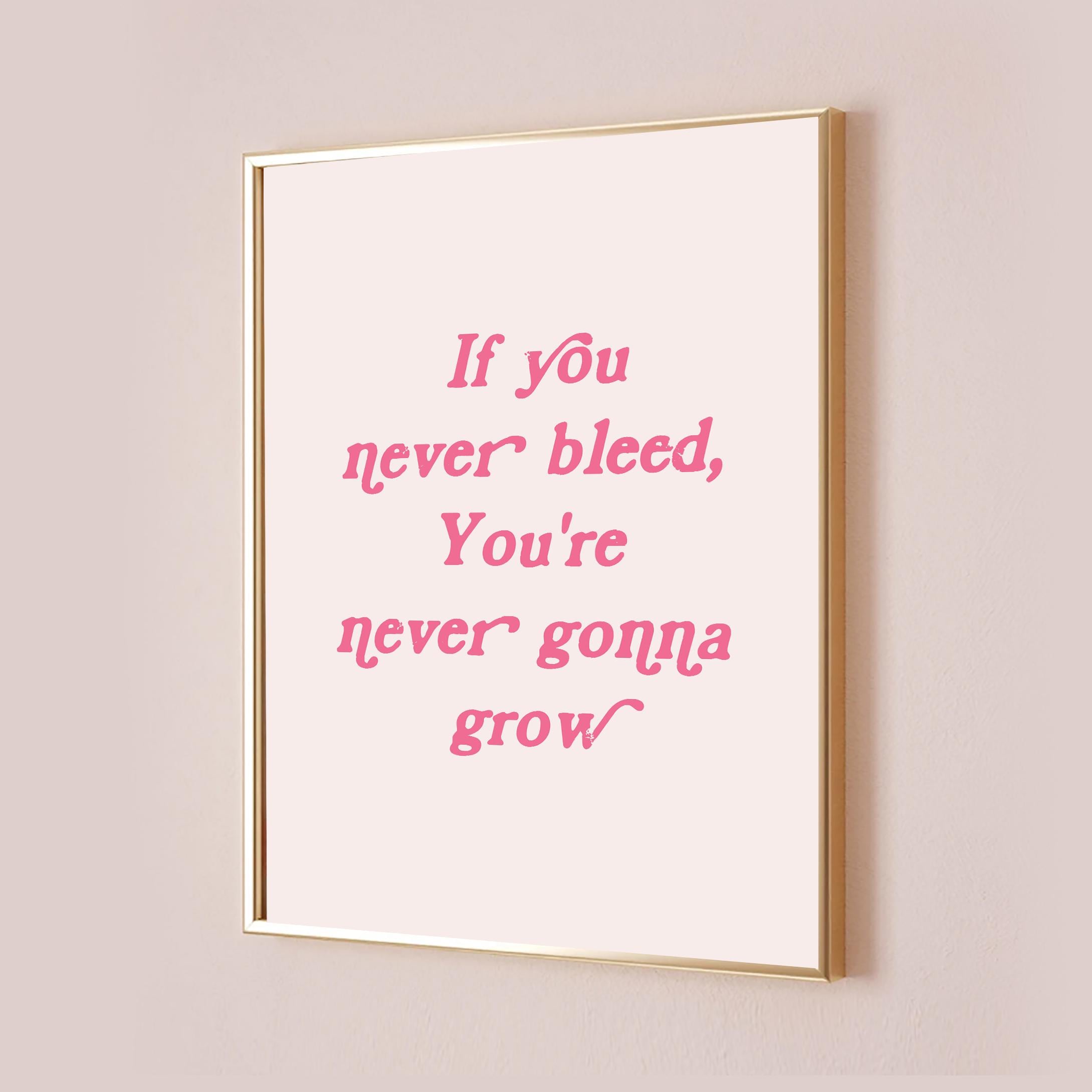 If You Never Bleed You're Never Gonna Grow Taylor Poster Lyric Print Inspired Pink Office Decor Quote Aesthetic Home Room Digital Printable