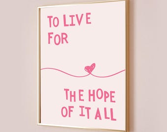 To Live For The Hope Of It All Taylor PosterQuote Lyric Print Subtle Office Decor Home Room Wall Art August Heart Pink Digital Printable