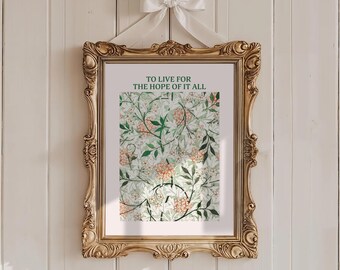 To Live For The Hope Of It All Taylor PosterQuote Lyric Print Subtle Office Decor Home Room Wall Art August Floral Green Digital Printable