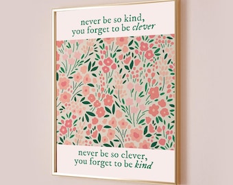 Never Be So Kind You Forget To Be Clever Marjorie Wall Art Taylor Poster Lyrics Print Subtle Office Quote Floral Aesthetic
