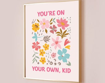 You're On Your Own Kid Taylor Poster Inspired Quote Lyric Print Subtle Office Home Room Wall Art Digital Printable Download