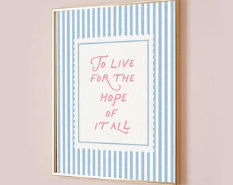 To Live For The Hope Of It All Taylor Poster August Quote Lyric Print Subtle Office Home Room Wall Art Stripe Bedroom Gift Digital Printable