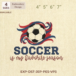 May include: Soccer-themed embroidery design with a soccer ball and the text "SOCCER is my favorite season." The design includes red and blue accents and is available in 4 sizes, ranging from 4 to 7 inches.