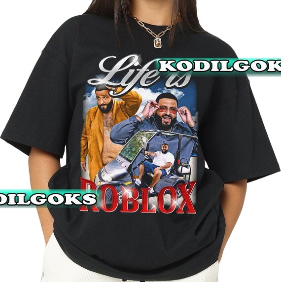 In Life Theres Roblox DJ KHALED Meme T-shirt
