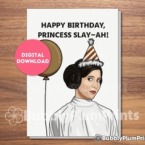 PRINTABLE Happy Birthday Slay-ah Greeting Card, Star Wars Princess, Humor Birthday Card, Gift for him/her, Instant Download, 5x7