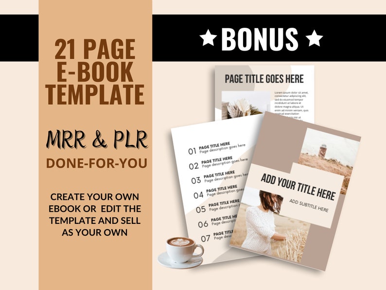 Op de afbeelding: Een e-boek sjabloon van 21 pagina's met een beige achtergrond. Het sjabloon is ontworpen om je eigen e-boeken te maken en te verkopen. De tekst "MRR & PLR DONE-FOR-YOU" wordt weergegeven in bruine tekst. De tekst "CREATE YOUR OWN EBOOK OR EDIT THE TEMPLATE AND SELL AS YOUR OWN" wordt weergegeven in zwarte tekst. Het sjabloon bevat een bonuspagina met de tekst "PAGE TITLE GOES HERE" en een voorbeeldpagina met de tekst "ADD YOUR TITLE HERE ADD SUBTITLE HERE".