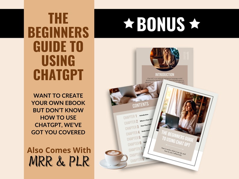 May include: A digital product cover featuring a woman using a laptop with the text "The Beginners Guide to Using ChatGPT" and "Bonus" in a star-shaped design. The cover also includes the text "Want to create your own ebook but don't know how to use ChatGPT, we've got you covered." and "Also comes with MRR & PLR".
