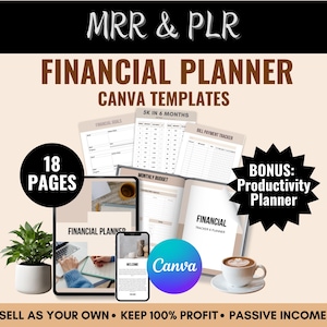 May include: A digital product mockup featuring 18 pages of financial planner templates for Canva. The templates include sections for monthly budget, bill payment tracker, and savings goals. The image also includes a bonus productivity planner template. The text "MRR & PLR", "Financial Planner", "Canva Templates", "18 Pages", "Bonus: Productivity Planner", and "Sell as your own. Keep 100% profit. Passive income" is visible in the image.