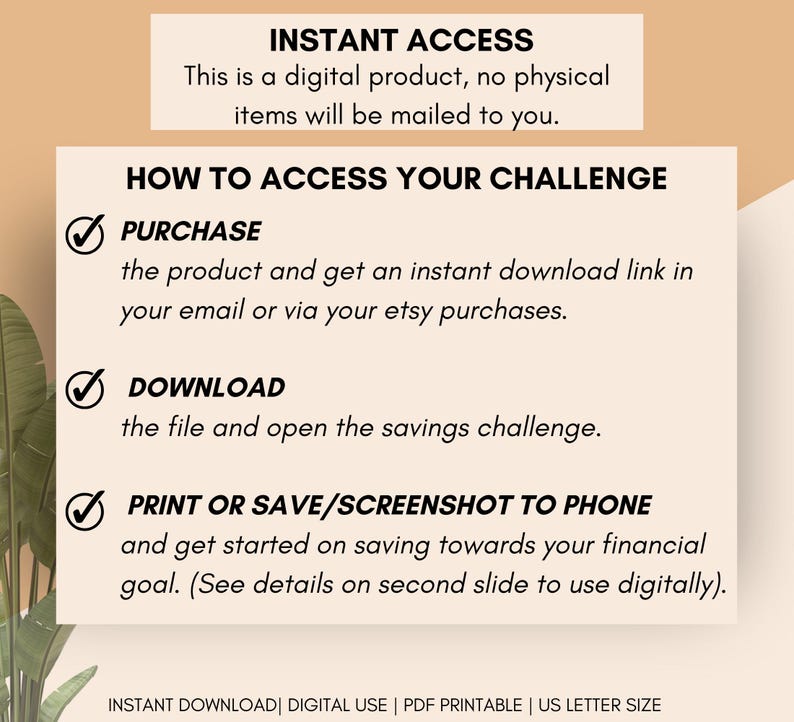 May include: A digital product guide with instructions on how to access a savings challenge. The guide includes a checklist with three steps: purchase, download, and print or save/screenshot to phone. The text "INSTANT DOWNLOAD | DIGITAL USE | PDF PRINTABLE | US LETTER SIZE" is at the bottom of the guide.