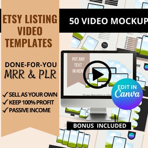 May include: A digital marketing product mockup featuring 50 video templates for Etsy listings. The image shows a computer screen with a play button and the text "Edit in Canva". The text "Done-for-you MRR & PLR" is also visible. The image includes the text "Sell as your own", "Keep 100% profit", and "Passive income".