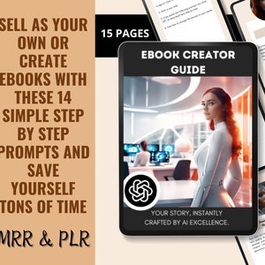 May include: A digital guide with a woman in a white outfit standing in front of a computer screen. The guide is titled "Ebook Creator Guide" and says "Your story, instantly crafted by AI excellence." The guide is 15 pages long and includes 14 simple step-by-step prompts to help you create ebooks.