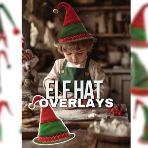 May include: A child wearing a red and green elf hat is making cookies. The image includes the text "Elf Hat Overlays".