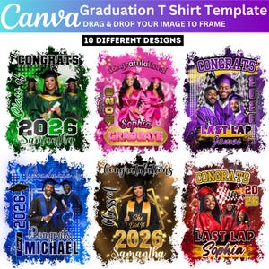 May include: A Canva template for graduation t-shirts, featuring ten different designs. Each design includes photos, the year 2026, and congratulatory messages like "Congrats!" and "Last Lap." The templates are in various colors, including green, pink, purple, blue, and red.