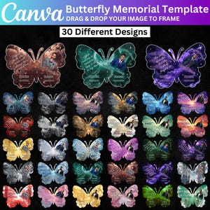 May include: A Canva template featuring 30 butterfly memorial designs. Each butterfly design includes space for a photo, name, and dates. The designs showcase various color schemes and backgrounds, with text that reads "Butterfly Memorial Template" and "Drag & Drop Your Image to Frame."