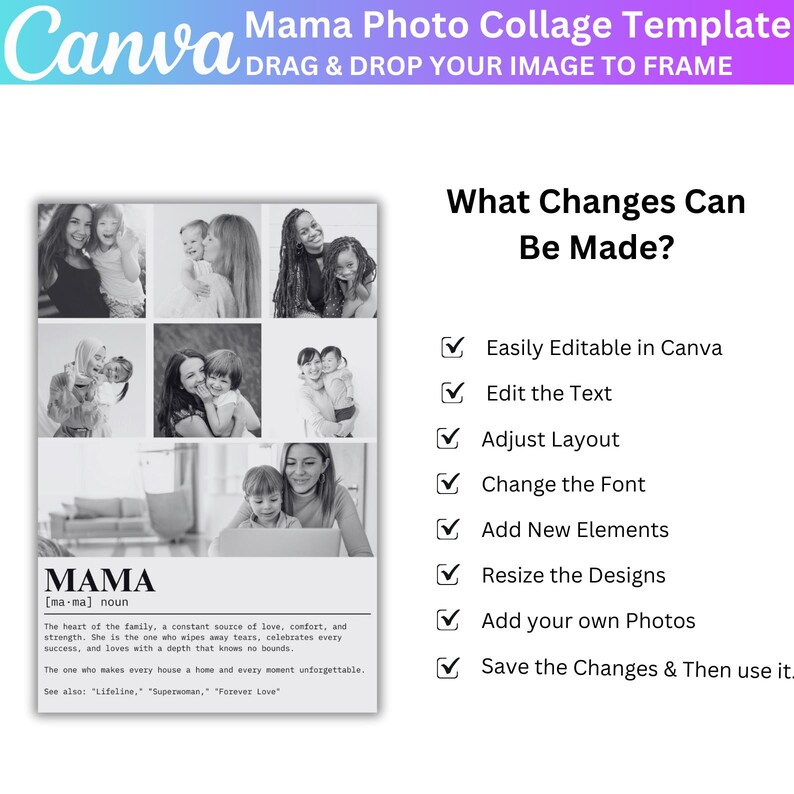 K&ouml;nnte beinhalten: Schwarzwei&szlig;es Foto-Collagen-Template f&uuml;r Canva mit einer Definition des Wortes "Mama" und einer Checkliste mit editierbaren Funktionen. Die Checkliste umfasst: Einfach in Canva editierbar, Text bearbeiten, Layout anpassen, Schriftart &auml;ndern, Neue Elemente hinzuf&uuml;gen, Designs in der Gr&ouml;&szlig;e anpassen, Eigene Fotos hinzuf&uuml;gen, &Auml;nderungen speichern und dann verwenden.
