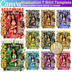May include: A graduation T-shirt template featuring the text "Serephina Adrian 2026" in gold, with a photo of a graduate in a cap and gown. The phrase "New Chapter is Loading" is also included. There are 13 different designs.