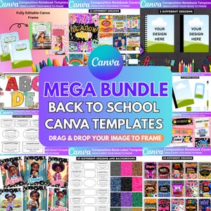 May include: A vibrant graphic showcasing a mega bundle of back-to-school Canva templates. The image features various notebook covers, labels, and frames with colorful designs. Text includes "Mega Bundle Back to School Canva Templates" and "Drag & Drop Your Image to Frame."