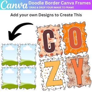May include: A Canva design template with the word "COZY" in orange and brown letters, each with a unique fall-themed pattern. The design includes doodle borders and frames for images, with an arrow pointing towards the frames.