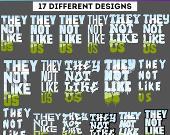 May include: A digital design template with 17 different variations of the phrase "They Not Like Us" in a variety of fonts and styles. The designs feature a combination of black, white, green, and blue colors.