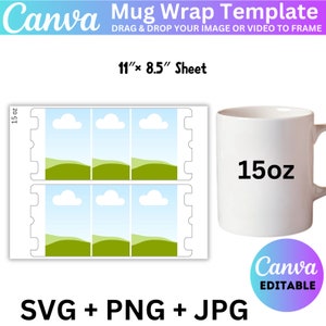 May include: A Canva template for a 15oz mug wrap. The template features a design with green hills, blue sky, and white clouds. The template is 11 inches by 8.5 inches and is available in SVG, PNG, and JPG formats.