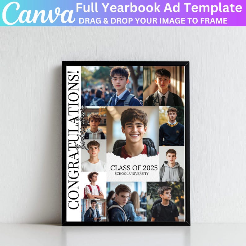 May include: A black and white yearbook ad template with a collage of photos of young men. The text "CONGRATULATIONS!" is on the left side of the ad. The text "CLASS OF 2025" is in the center of the ad. The text "SCHOOL UNIVERSITY" is below the text "CLASS OF 2025".