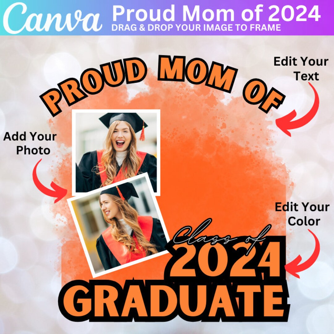 Proud Mom of Class 2024 Graduate Canva Editable Template, Graduation T ...