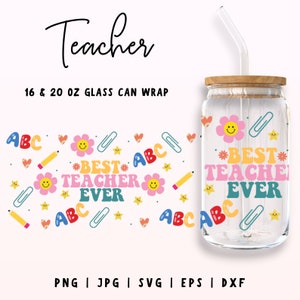 Beste leraar ooit Libbey glas, leraar glas kan verpakken, 16oz & 20oz leraar Libbey glas SVG, beste leraar ooit, leraar waardering PNG