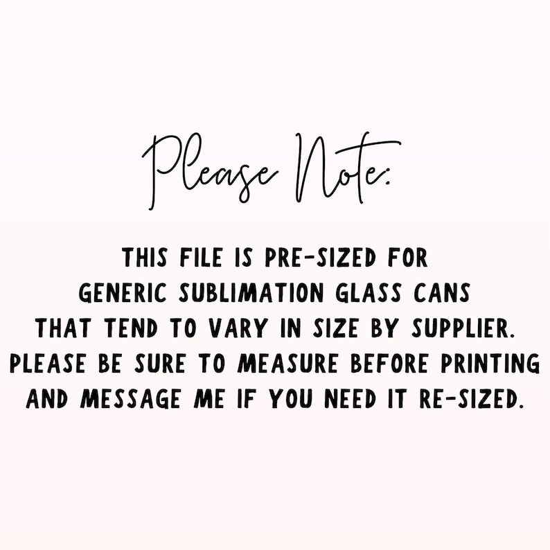 K&ouml;nnte beinhalten: Text auf wei&szlig;em Hintergrund, der lautet: "Bitte beachten Sie: Diese Datei ist f&uuml;r generische Sublimations-Glasdosen vorformatiert, die in der Gr&ouml;&szlig;e je nach Lieferant variieren k&ouml;nnen. Bitte messen Sie vor dem Drucken und kontaktieren Sie mich, wenn Sie eine Gr&ouml;&szlig;en&auml;nderung ben&ouml;tigen."