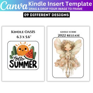 May include: A Canva Kindle Insert Template with nine different designs. One design features a "Hello Summer" graphic with a smiling sun, cactus, and watermelon. The other design shows a fairy. The Kindle Oasis insert is 6.3 x 5.6 inches.