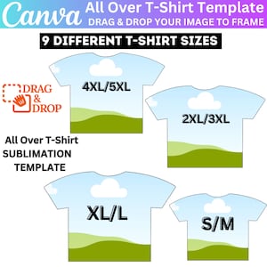 May include: A Canva all-over t-shirt template with the text "Drag & Drop Your Image to Frame". The image shows four t-shirt designs in different sizes: 4XL/5XL, 2XL/3XL, XL/L, and S/M. The template is for sublimation.