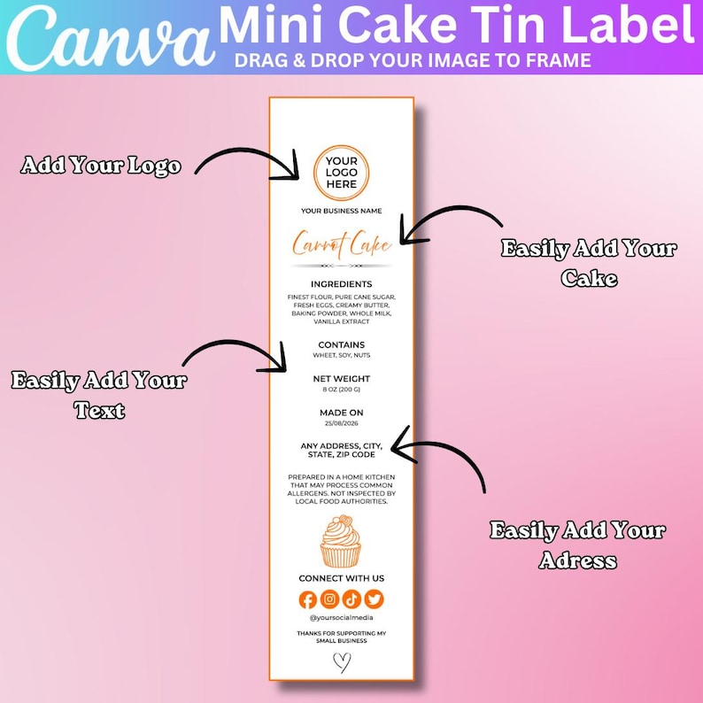 May include: A vertical label design for a mini cake tin, with the text "Canva Mini Cake Tin Label". The label includes sections for a logo, business name, and "Carrot Cake" title. It lists ingredients, net weight (227 g), and contact information.