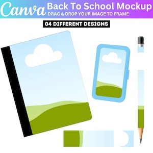 May include: A mockup featuring school supplies with a sky and landscape design. Includes a notebook, phone, pencil, and a bookmark. The text reads "Canva Back To School Mockup" and "04 DIFFERENT DESIGNS".