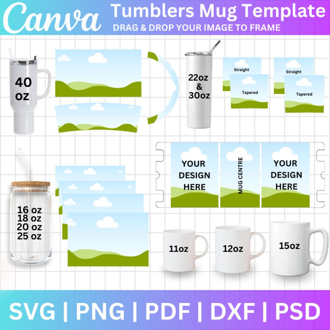 11oz, 12oz , 15oz Mug Template, 20oz & 30oz Skinny Tumbler, 40oz ...