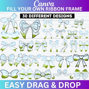 May include: 30 different designs of blue ribbon bows with green accents.  The bows are outlined in black and are on a white wood background.  The text "Canva Fill Your Own Ribbon Frame" and "30 Different Designs" is at the top of the image.  The text "Easy Drag & Drop" is at the bottom of the image.